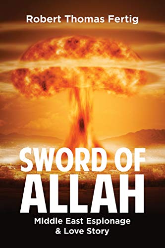 9781649613080: SWORD OF ALLAH Middle East Espionage & Love Story