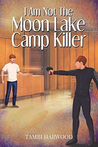 Stock image for I Am Not The Moon Lake Camp Killer for sale by BooksRun