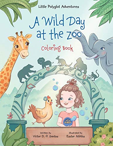 Stock image for A Wild Day at the Zoo - Coloring Book (Little Polyglot Adventures) for sale by GF Books, Inc.