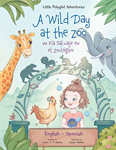 Beispielbild fr A Wild Day at the Zoo / Un Da Salvaje en el Zool gico - Bilingual Spanish and English Edition: Children's Picture Book zum Verkauf von ThriftBooks-Dallas