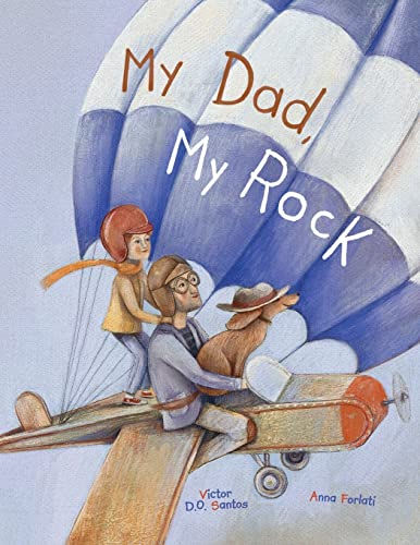 Beispielbild fr My Dad, My Rock: Children's Picture Book zum Verkauf von Irish Booksellers