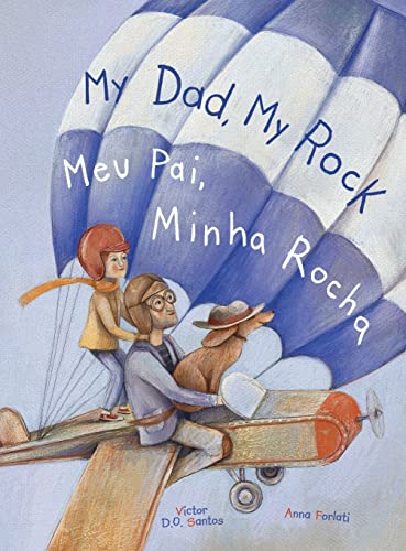Stock image for My Dad, My Rock / Meu Pai, Minha Rocha - Bilingual English and Portuguese (Brazil) Edition: Children's Picture Book (Portuguese Edition) for sale by GF Books, Inc.