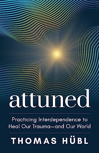 Stock image for Attuned: Practicing Interdependence to Heal Our Trauma--And Our World for sale by ThriftBooks-Atlanta