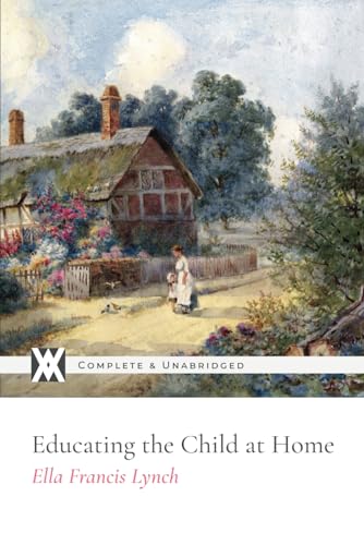 Stock image for Educating the Child at Home for sale by GF Books, Inc.