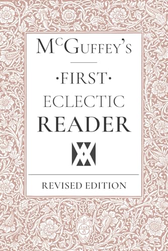 Stock image for McGuffey's Eclectic First Reader: Revised Edition for sale by ThriftBooks-Dallas