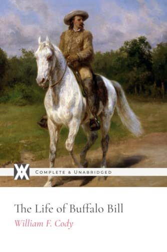 Imagen de archivo de The Life of Buffalo Bill: With 82 Original Illustrations a la venta por GF Books, Inc.