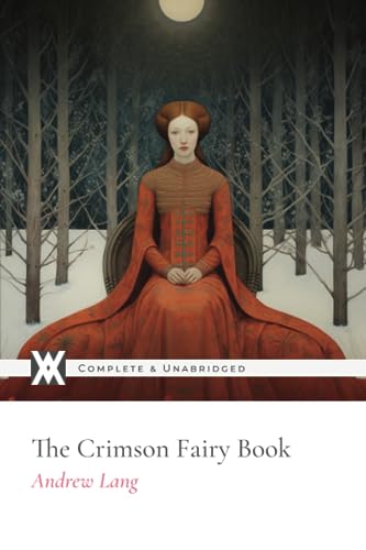 Beispielbild fr The Crimson Fairy Book: With 50 Original Illustrations (Color) zum Verkauf von GF Books, Inc.