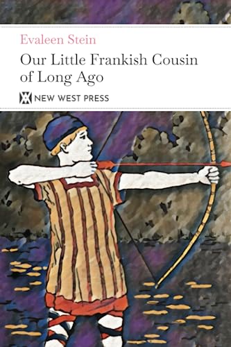 Stock image for Our Little Frankish Cousin of Long Ago: With 6 Original Illustrations for sale by GF Books, Inc.