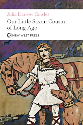 Stock image for Our Little Saxon Cousin of Long Ago: With 6 Original Illustrations for sale by GF Books, Inc.
