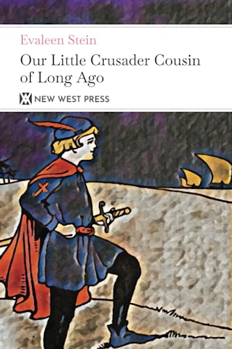 Stock image for Our Little Crusader Cousin of Long Ago: With 6 Original Illustrations for sale by Book Deals