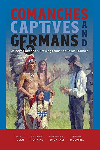 Beispielbild fr Comanches, Captives, and Germans zum Verkauf von Blackwell's
