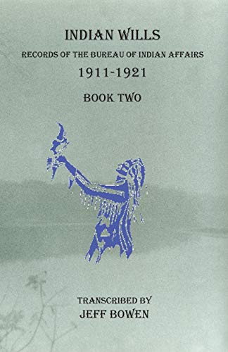 Beispielbild fr Indian Wills 1911-1921 Book Two : Records of the Bureau of Indian Affairs zum Verkauf von Buchpark