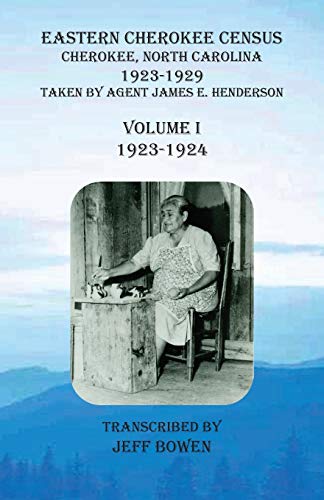 9781649680488: Eastern Cherokee Census, Cherokee, North Carolina, 1923-1929, Volume I (1923-1924): Taken by Agent James E. Henderson