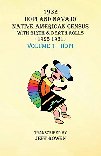 9781649680556: 1932 Hopi and Navajo Native American Census with Birth & Death Rolls (1925-1931) Volume 1 Hopi