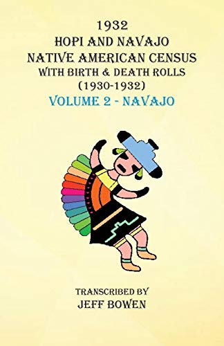 Beispielbild fr 1932 Hopi and Navajo Native American Census with Birth & Death Rolls (1930-1932) Volume 2 - Navajo zum Verkauf von GreatBookPrices