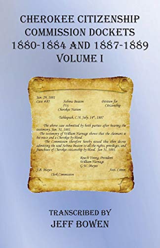 Beispielbild fr Cherokee Citizenship Commission Dockets Volume I : 1880-1884 and 1887-1889 zum Verkauf von Buchpark