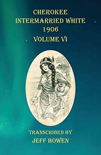 9781649680754: Cherokee Intermarried White 1906 Volume VI