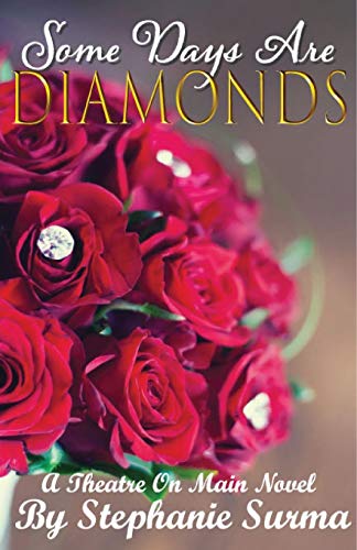 Imagen de archivo de Some Days Are Diamonds : A Theatre on Main Novel a la venta por Better World Books