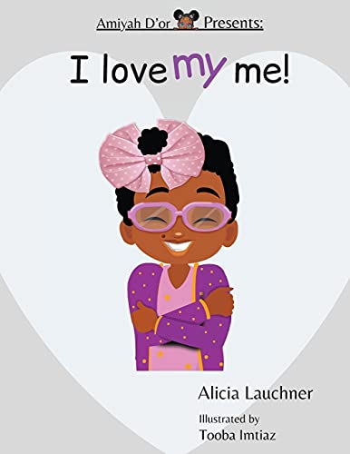Imagen de archivo de Amiyah D'or Presents: I Love My Me! a la venta por ThriftBooks-Dallas
