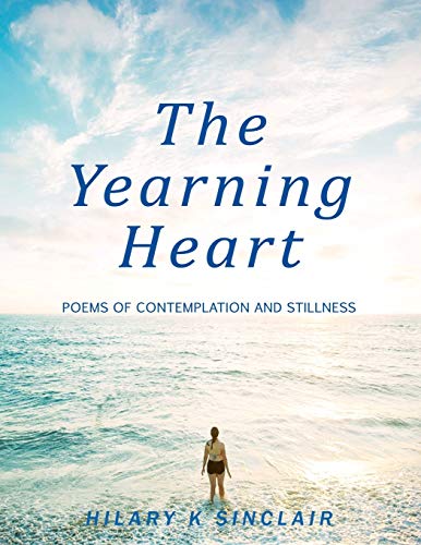 Beispielbild fr The Yearning Heart: Poems of Contemplation and Stillness zum Verkauf von WorldofBooks