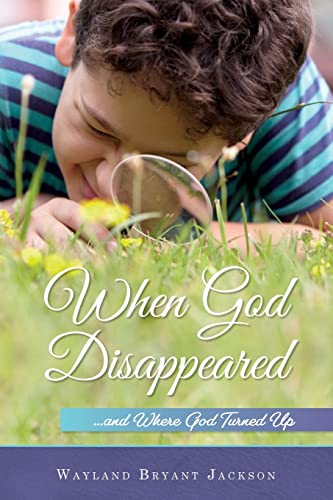 Stock image for When God Disappeared.and Where God Turned Up: A Spiritual Growth Book for sale by ThriftBooks-Atlanta