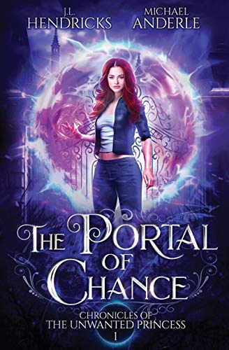 Stock image for The Portal of Chance: A YA Halfling Fae UF/Adventure Series (Chronicles of The Unwanted Princess) for sale by HPB-Diamond