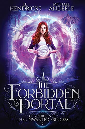 Stock image for The Forbidden Portal: A YA Halfling Fae UF/Adventure Series (Chronicles of the Unwanted Princess) for sale by HPB-Diamond