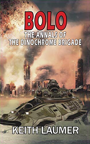 9781649730596: Bolo: The Annals of the Dinochrome Brigade