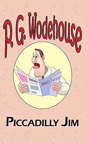 Imagen de archivo de Piccadilly Jim - From the Manor Wodehouse Collection, a Selection from the Early Works of P. G. Wodehouse a la venta por Best and Fastest Books