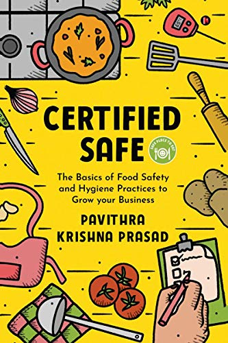 Stock image for Certified Safe: The Basics of Food Safety and Hygiene Practices to Grow Your Business for sale by GF Books, Inc.