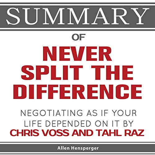 Stock image for Summary of Never Split the Difference: Negotiating As If Your Life Depended On It by Chris Voss and Tahl Raz for sale by ThriftBooks-Atlanta