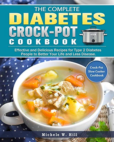 Stock image for The Essential Type 2 Diabetes Crock-Pot Cookbook: Effective and Delicious Recipes for Type 2 Diabetes People to Better Your Life and Less Disease. ( C for sale by ThriftBooks-Dallas