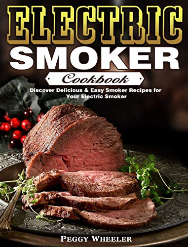 Beispielbild fr Electric Smoker Cookbook: Discover Delicious Easy Smoker Recipes for Your Electric Smoker zum Verkauf von Big River Books