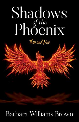Stock image for Shadows of the Phoenix: Then and Now for sale by ThriftBooks-Atlanta