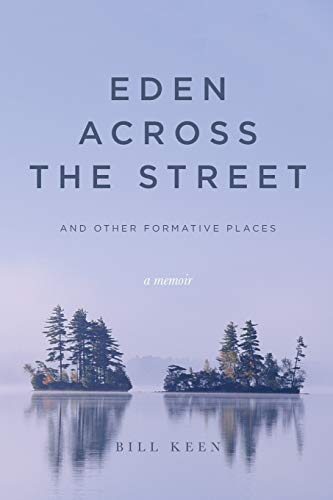 Stock image for Eden Across the Street and Other Formative Places: A Memoir for sale by SecondSale