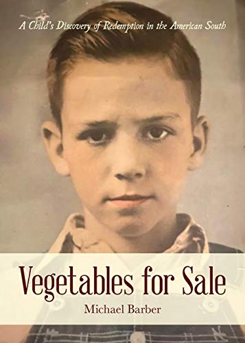 Stock image for Vegetables for Sale: A Child's Discovery of Redemption in the American South for sale by BooksRun