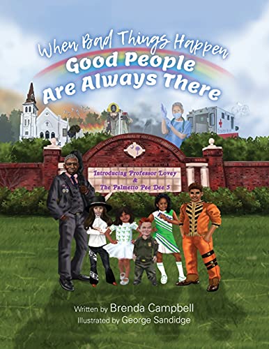 

When Bad Things Happen - Good People Are Always There: Introducing Professor Lovey & The Palmetto Pee Dee 5 (Paperback or Softback)