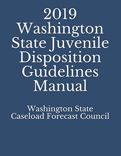 Stock image for 2019 Washington State Juvenile Disposition Guidelines Manual for sale by Ergodebooks