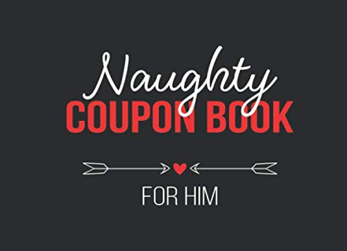 Imagen de archivo de Naughty Coupon Book for Him: Dirty Fun Ideas For Sexual Adventures in the Bedroom | Sexy Gift for Valentine's, Birthdays and Anniversaries a la venta por BooksRun