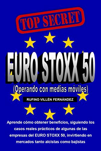 Imagen de archivo de TOP SECRET: EURO STOXX 50 (Operando con medias mviles) (Spanish Edition) a la venta por Lucky's Textbooks