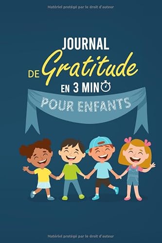 Stock image for JOURNAL DE GRATITUDE POUR ENFANTS: Cahier pour pratiquer la gratitude avec des ateliers dcriture, de coloriage et de dessins. 6x9 111 pages. (Euphrosyne) (French Edition) for sale by Red's Corner LLC