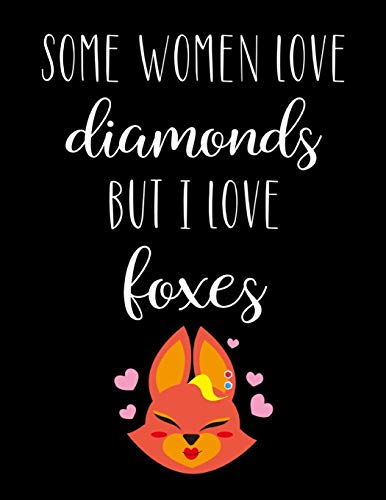 9781650131511: Some Women Love Diamonds But I Love Foxes: Lovely Large Notebook / Journal / Diary / Notepad, Fox Lover Gifts