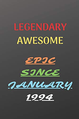 Stock image for LEGENDARY AWESOME EPIC SINCE JANUARY 1994: Journal book/Notebook 120 Pages 6x9 Soft Cover (Paperback) Gift for sale by Revaluation Books