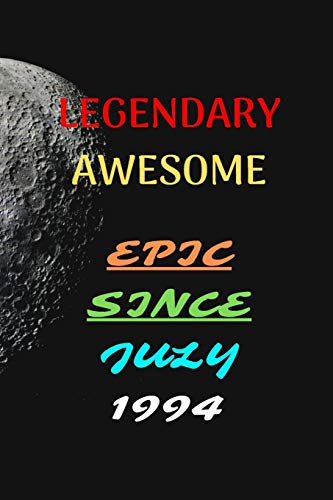 Stock image for LEGENDARY AWESOME EPIC SINCE JULY 1994: Journal book/Notebook 120 Pages 6x9 Soft Cover (Paperback) Gift for sale by Revaluation Books