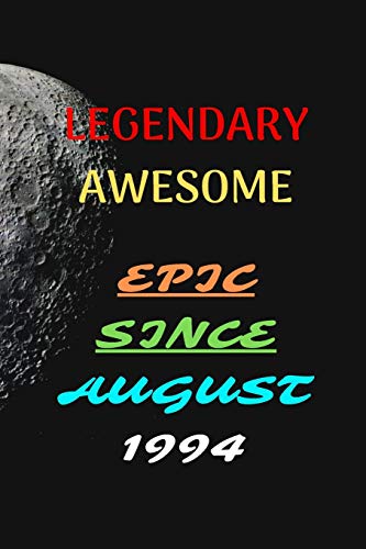 Stock image for LEGENDARY AWESOME EPIC SINCE AUGUST 1994: Journal book/Notebook 120 Pages 6x9 Soft Cover (Paperback) Gift for sale by Revaluation Books