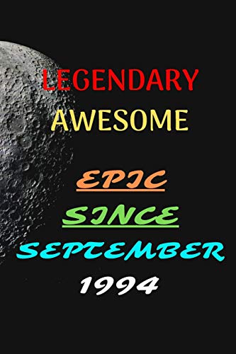 Stock image for LEGENDARY AWESOME EPIC SINCE SEPTEMBER 1994: Journal book/Notebook 120 Pages 6x9 Soft Cover (Paperback) Gift for sale by Revaluation Books