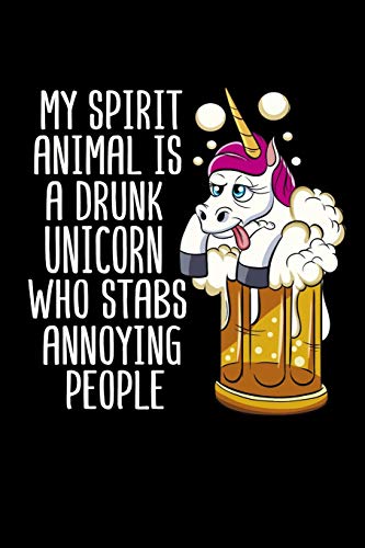 Beispielbild fr My Spirit Animal Is A Drunk Unicorn Who Stabs Annoying People: Beer Review Journal and Notebook for Beer Tasting zum Verkauf von Revaluation Books