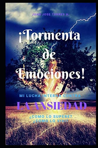 Imagen de archivo de Tormenta de Emociones!: Mi lucha interna contra la ansiedad. ?Como lo vivi? ?Como lo supere? y ?Cuales son sus causas? a la venta por THE SAINT BOOKSTORE