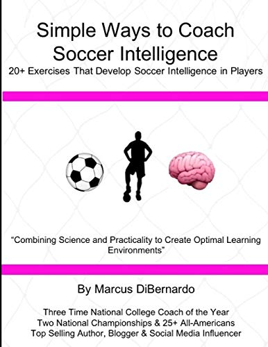 Beispielbild fr Simple Ways to Coach Soccer Intelligence: 20+ Exercises That Develop Soccer Intelligence in Players zum Verkauf von Save With Sam
