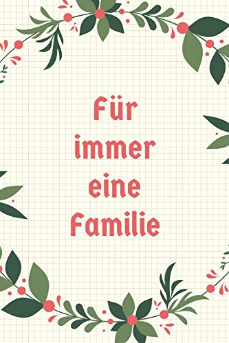 Für immer eine Familie: A5 Dotted Grid Journal | Skizzenbuch | Stammbuch | Familienbuch | Notizbuch | Zeichenbuch | Geschenk für Familien, Eltern, . Familienfeier, Männer, Frauen und Kinder - Notebooks, Weißhirsch Family